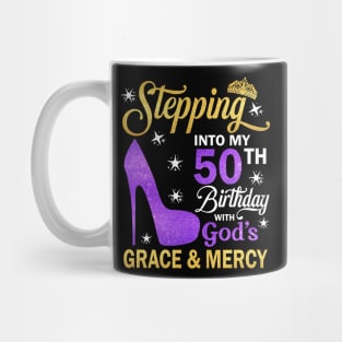 Stepping Into My 50th Birthday With God's Grace & Mercy Bday Mug